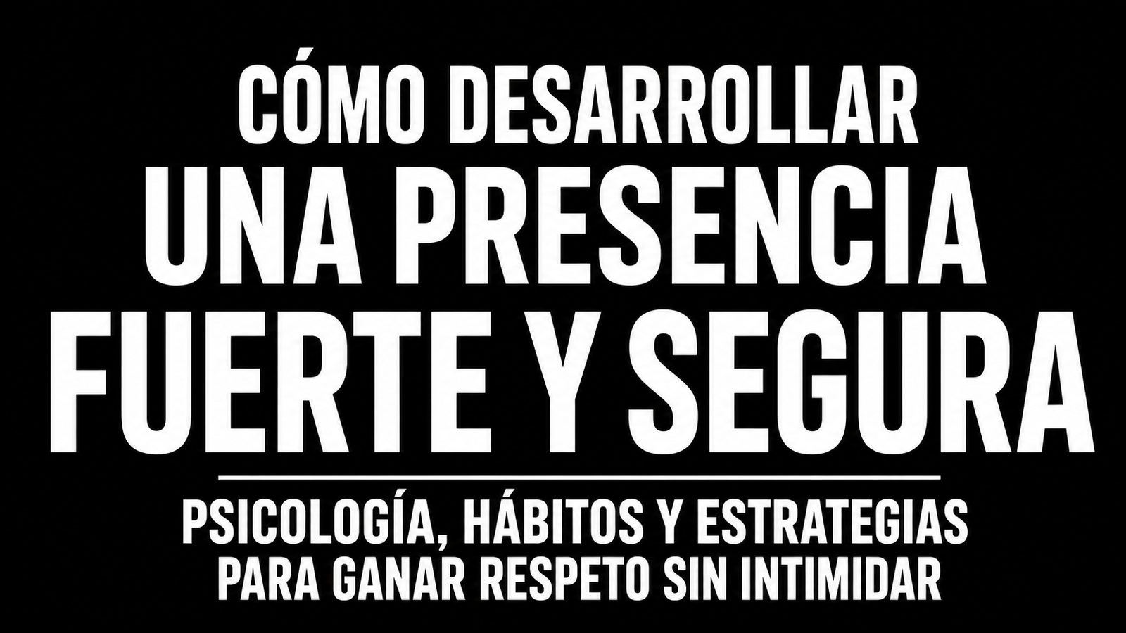 presencia fuerte y segura